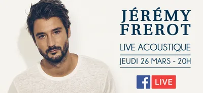 JEREMY FREROT EN LIVE SUR FACEBOOK