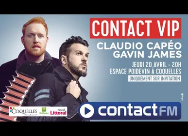 Contact VIP avec Claudio Capéo et Gavin James