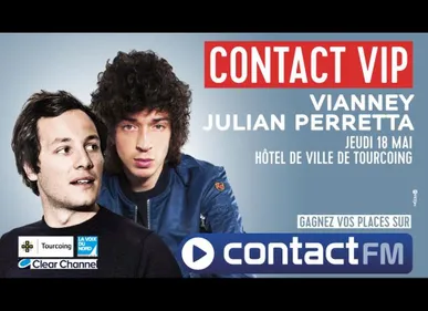 Contact VIP avec Vianney et Julian Perretta