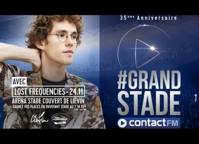 LOST FREQUENCIES 7ÈME ARTISTE DU #GRAND STADE CONTACT FM