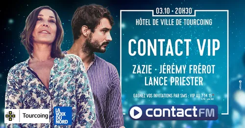 CONTACT VIP AVEC ZAZIE, JEREMY FREROT ET LANCE PRIESTER