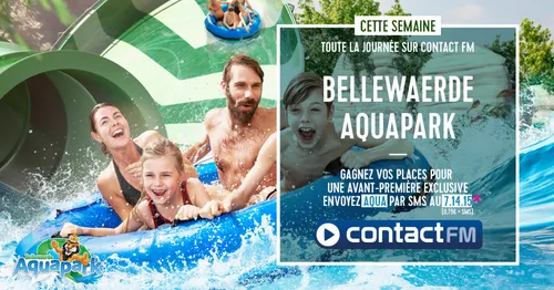 GAGNEZ VOS PLACES POUR L'AVANT PREMIERE BELLEWAERDE AQUAPARK