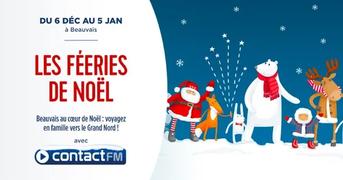 FÉERIES DE NOËL A BEAUVAIS AVEC CONTACT FM