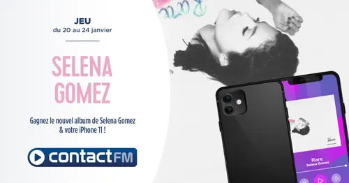 GAGNEZ VOTRE ALBUM DE SELENA GOMEZ ET VOTRE IPHONE 11 AVEC CONTACT FM