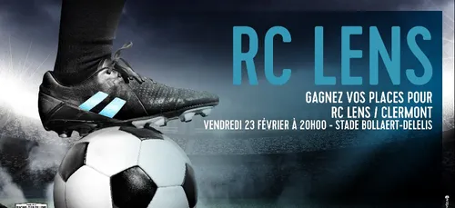 GAGNEZ VOS PLACES POUR LE MATCH RC LENS / CLERMONT