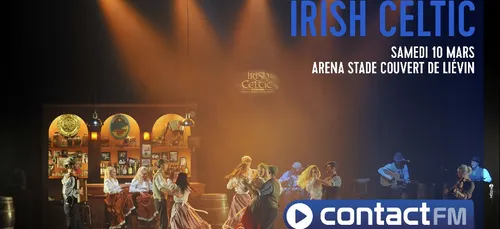 Gagnez vos places pour Irish Celtic à Liévin