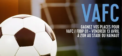 GAGNEZ VOS PLACES POUR VAFC / BOURG EN BRESSE