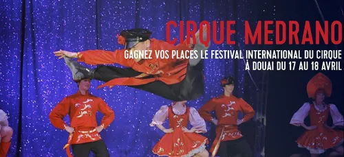 GAGNEZ VOS PLACES POUR LE CIRQUE MEDRANO A DOUAI