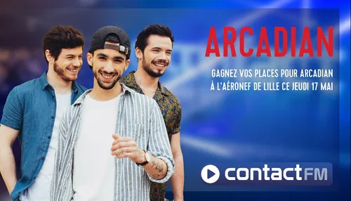 Gagnez vos places pour Arcadian à Lille ce soir