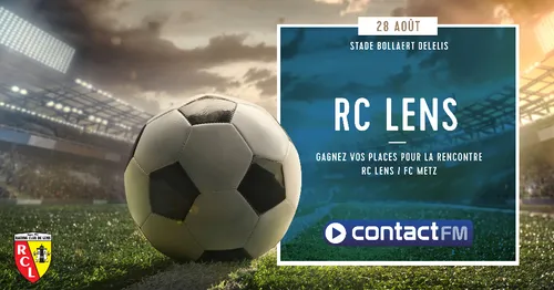 GAGNEZ VOS PLACES POUR LE MATCH RC LENS / FC METZ