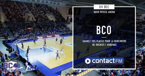 GAGNEZ VOS PLACES POUR LE MATCH BC ORCHIES - AUBENAS