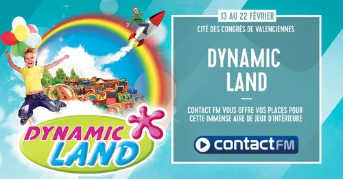 GAGNEZ VOS PLACES POUR DYNAMIC LAND A VALENCIENNES