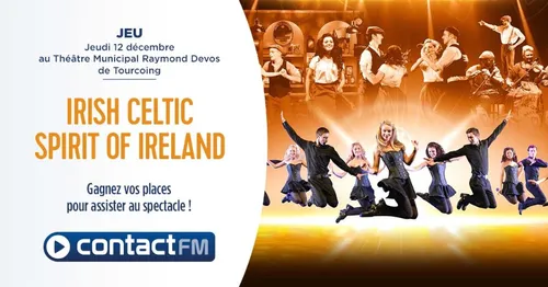 GAGNEZ VOS PLACES POUR LE SPECTACLE IRISH CELTIC - Spirit of...