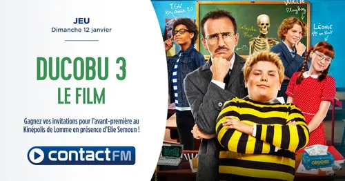 GAGNEZ VOS PLACES POUR L'AVANT-PREMIÈRE DU FILM DUCOBU 3 AVEC ELIE...