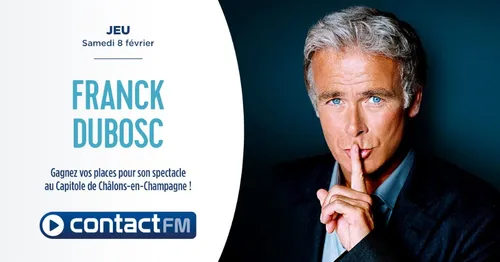 GAGNEZ VOS PLACES POUR LE SPECTACLE DE FRANCK DUBOSC au Capitole de...