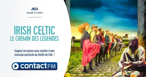 GAGNEZ VOS PLACES POUR LE SPECTACLE IRISH CELTIC - LE CHEMIN DES...