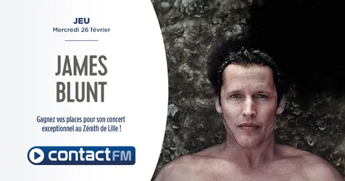 GAGNEZ VOS PLACES POUR LE CONCERT DE JAMES BLUNT A LILLE