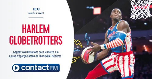 GAGNEZ VOS PLACES POUR LE MATCH DES HARLEM GLOBETROTTERS A...