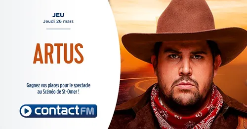 GAGNEZ VOS PLACES POUR LE SPECTACLE D'ARTUS