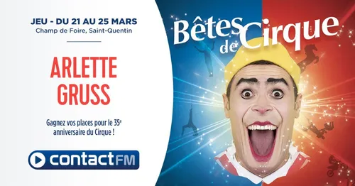 GAGNEZ VOS PLACES POUR LE CIRQUE ARLETTE GRUSS A SAINT-QUENTIN