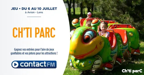 GAGNEZ VOS PASS POUR LE CH'TI PARC AVEC CONTACT FM