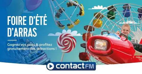 GAGNEZ VOS PASS POUR LA FOIRE D'ÉTÉ D'ARRAS AVEC CONTACT FM