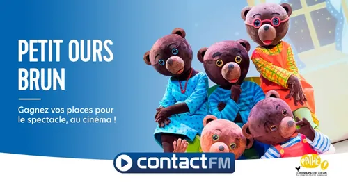 GAGNEZ VOS PLACES POUR "PETIT OURS BRUN, le spectacle au cinéma ! "...